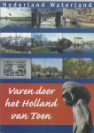 Zuid-Hollands Bureau Voor Toerisme - Nederland waterland - Varen door het Holland van toen