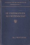 Waterink, Dr. J. - Inleiding tot de theoretische paedagogiek. Deel 1. De paedagogiek als wetenschap