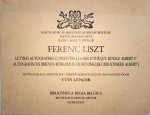Liszt, Franz: - Ferenc Liszt. Lettres autographes conservées à la Bibliothèque royale Albert Ier = autografische brieven bewaard in de Koninklijke Bibliotheek Albert I (Fontes Musicae Bibliothecae Regiae Belgicae. Ed. B. Huys. Series I: Manuscripta, III)