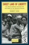 Robert Cook 40419 - Sweet Land of Liberty? The African-American Struggle for Civil Rights in the Twentieth Century