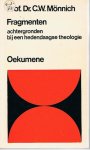 Mönnich, C.W. - Fragmenten - Achtergronden bij een hedendaagse theologie