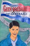  - Geen Soldaat Of Generaal!