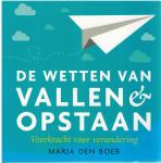 Boer, Marja den - De wetten van vallen en opstaan / Veerkracht voor verandering