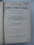 Bailly, M.A. - Dictionnaire Grec-Français. Rédigé avec le concours de M.E. Egger à l'usage des élèves des lycées et des coll