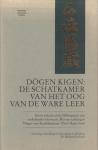 Kigen, Dogen - De Schatkamer van het Oog van de Ware Leer (Vertaling, toelichting en bezorging van de noten Dr. Boudewijn Koole)