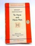 Hemingway, Ernest - To have and have not