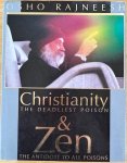 Osho Rajneesh (Bhagwan Shree Rajneesh) - CHRISTIANITY, THE DEADLIEST POISON & ZEN, THE ANTIDOTE TO ALL POISON.
