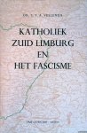 Vellinga, Gea - Katholiek Zuid Limburg en het fascisme. Een onderzoek naar het kiesgedrag van de Limburger in de jaren dertig