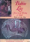 Kliot, Kaethe & Jules Kliot - Bobbin Lace: Form By the Twisting of Cords: a new look at a traditional textile art