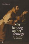 Johan Reijmerink - (1) Met Het Oog Op Het Eeuwige. Over De Poezie Van Cees Nooteboom