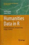 Taylor Arnold ,  Lauren Tilton - Humanities Data in R