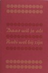 Kopland - Korteweg, Anton (red.). - Daar wil je als Rudi wel bij zijn. Gedichten voor Rudi van den Hoofdakker / Rutger Kopland bij zijn zeventigste verjaardag.