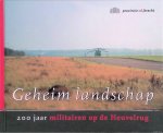Volkers, Kees - Geheim Landschap. 200 jaar militairen op de Heuvelrug
