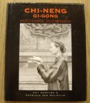 MARTINA, ROY & PATRICIA VAN WALSTIJN. - Chi-Neng Qi-Gong. Meditatie in beweging voor de westerse mens. isbn 9789055990887