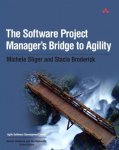 Sliger, Michele, Broderick, Stacia - The Software Project Manager's Bridge to Agility