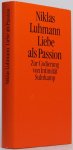 LUHMANN, N. - Liebe als Passion. Zur Codierung von Intimität.