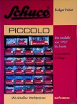Huber, Rudger - Schuco piccolo: Die Modelle von 1957 bis heute - Met aktuellen Marktpreisen