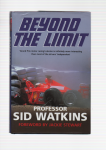 Watkins Sid / Stewart Jackie Foreword - Beyond the Limit Grand Prix Motor Racing's Doctor is Infinitely more Intresting than most of the Drivers Independent