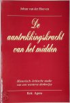 Johan van der Hoeven - De aantrekkingskracht van het midden Historisch-kritische studie van een westerse denkwijze