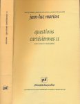 Marion, Jean-Luc. - Questions Cartésiennes II. Sur l'ego et sur dieu.