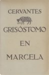Miguel de Cervantes Saavedra Eugène de Bock Jozef Cantré - Grisóstomo en Marcela; [fragment uit de Don Quichote],