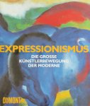 Magdalena M. Moeller - Expressionismus Die grosse künstlerbewegung der moderne
