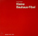 Hans M. Wingler - Kleine Bauhaus-Fibel
