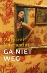 Margaret Mazzantini - Ga niet weg
