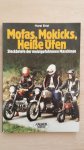 Hordt Briel - Mofas, Mokicks, Heisse Öfen