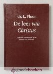 Floor, Dr. L. - De Leer van Christus --- Praktisch commentaar op de brieven van Johannes