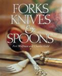 Wolfman , Peri . & Charles Gold . [ isbn - Forks , Knives & Spoons . ( From the bestselling authors of Birdhousing and The Perfect Setting comes the table-setting book for the '90s, a beautifully photographed appreciation of the marvelously varied Victorian flatware and silverware that are -