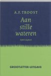 A.F. Troost - Aan stille wateren A.F. Troost - Aan stille wateren