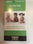 Sears, William  Sears, Martha / Sears, Robert W. - The Baby Book / Everything You Need to Know About Your Baby from Birth to Age Two (CD)