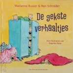 Marianne Busser, Ron Schröder - De gekste verhaaltjes Met illustraties van Dagmar Stam