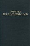 Valkenburg, R. - Ondanks het moordend lood