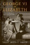 Sally Bedell Smith - George VI en Elizabeth Het huwelijk dat de Britse monarchie redde Sally Bedell Smith - George VI en Elizabeth Het huwelijk dat de Britse monarchie redde