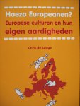Chris de Lange - "Hoezo Europeanen ? "  Europese culturen en hun eigen aardigheden.