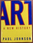 JOHNSON, PAUL. - Art: A New History.