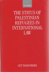 TAKKENBERG, Lex - The Status of Palestinian Refugees in International Law. TAKKENBERG, Lex - The Status of Palestinian Refugees in International Law.