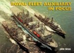 Wise, J - Royal Fleet Auxiliary in Focus