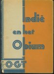 Antonisse, J.H., International Order of Good Templars. Nederlandsch-Indische Grootloge - indië en het opium, een verzameling opstellen betreffende het opiumvraagstuk