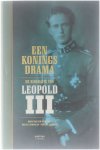 Mark Van den Wijngaert Michel Dumoulin Vincent Dujardin - Een konings drama : de biografie van Leopold III