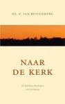 P. van Ruitenburg - Naar de kerk 52 bijbeloverdenkingen over kerkgang
