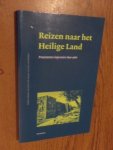 Broeyer, F.G.M.  Klinken, G.J. van - Reizen naar Het Heilige Land. Protestantse impressies 1840-1960