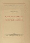 Singer, Samuel. - Wolfram und der Gral. Neue Parzival-Studien
