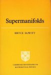 DeWitt, Bryce - Supermanifolds DeWitt, Bryce - Supermanifolds
