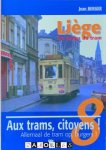 Jean Berger - Aux trams, Citoyens! Allemaal de tram op, burgers! No. 8. Liege au temps du tram