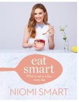 Smart, Niomi - Eat Smart / What to Eat in a Day - Every Day