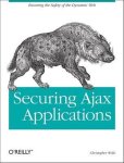 Christopher Wells - Securing Ajax Applications