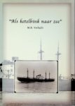 Verhulst, M.A. - Als Ketelbink naar Zee